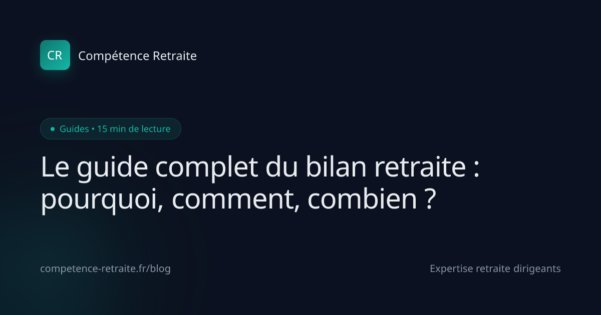 Le guide complet du bilan retraite : pourquoi, comment, combien